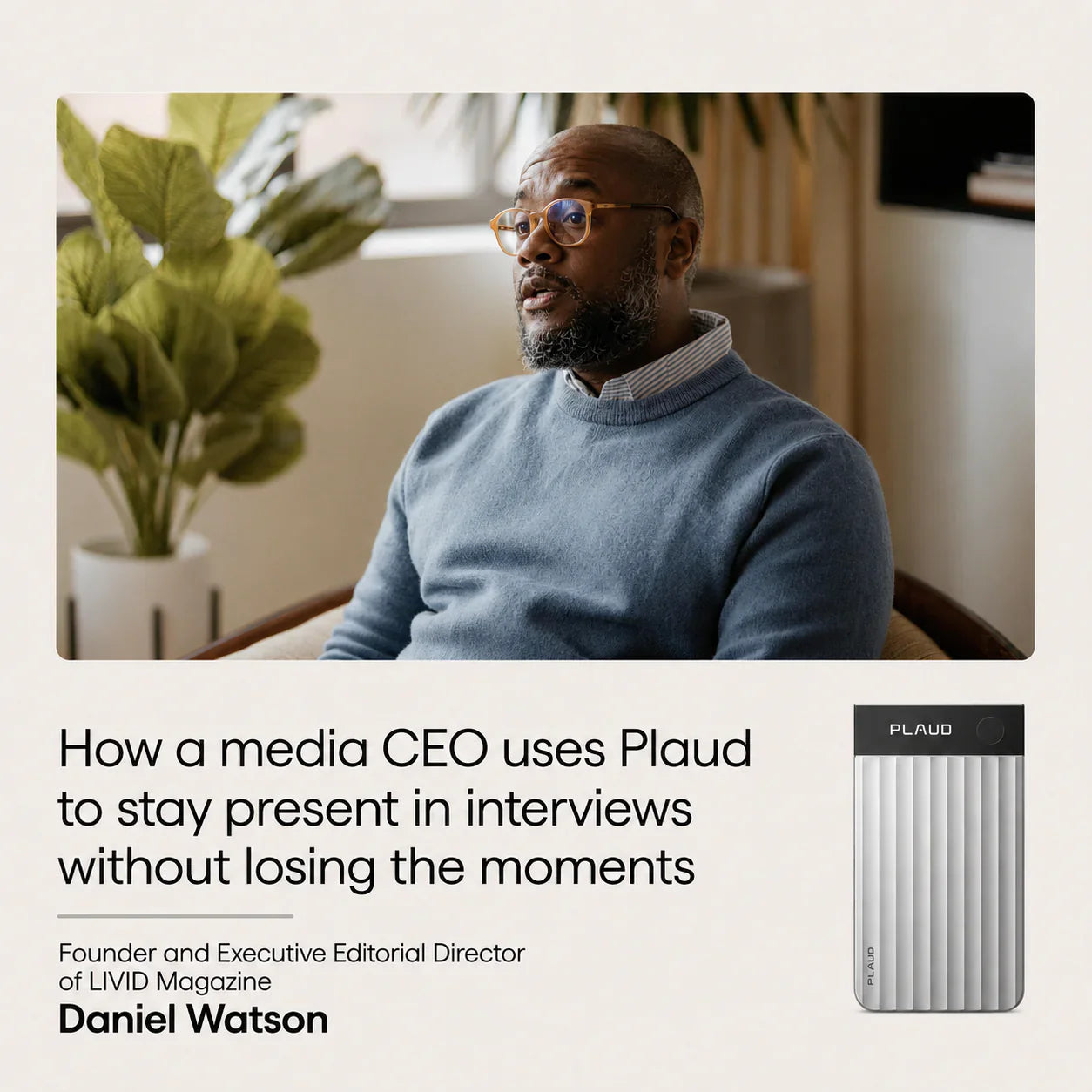Cómo un CEO de medios utiliza Plaud para capturar entrevistas y no perder historias importantes