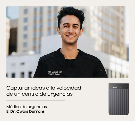 De las urgencias al estudio: Cómo el Dr. Owais utiliza Plaud Note Pro para capturar ideas al ritmo de su trabajo